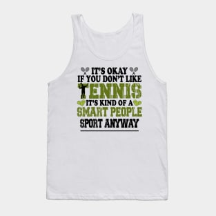 Its Ok If You Don't Like Tennis Tank Top